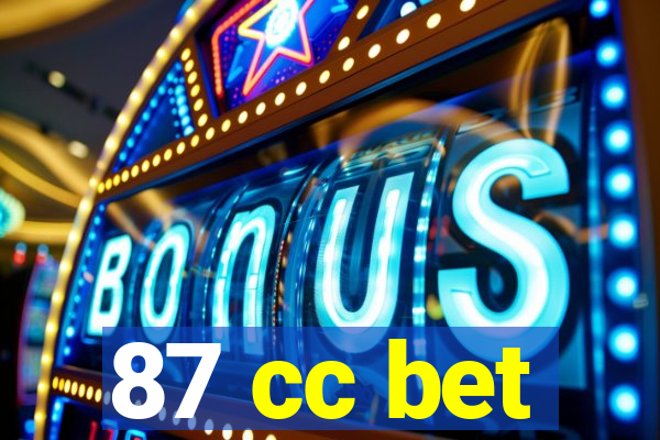 87 cc bet